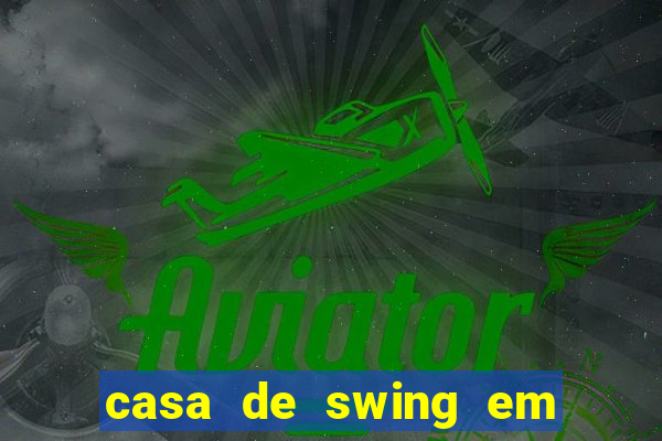 casa de swing em porto seguro